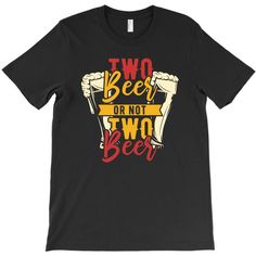 Two Beers Tshirt EL7D