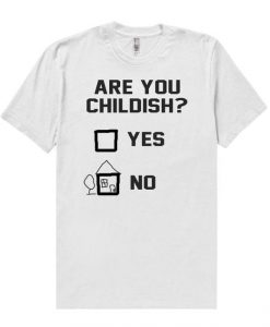 are you childish t-shirt EV21D