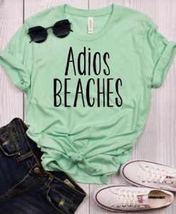 Adios Beaches Cute T-Shirt SR13J0
