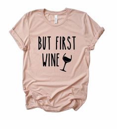 But First Wine Tshirt EL23J0