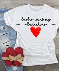 Child Is My Valentine Tshirt EL