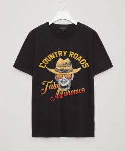 Country Roads Take Mahomes Tshirt FD20J0