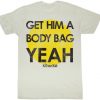 Get Him T-shirt IK2J0