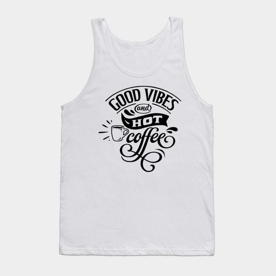 Good Vibes And Hot Tank Top SR13J0