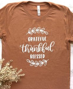 Grateful Thankful Blessed Tshirt FD20J0