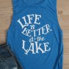 Life Is Better At The Lake Tank Top SR13J0