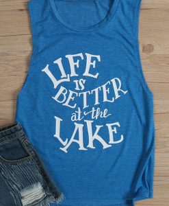 Life Is Better At The Lake Tank Top SR13J0