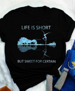 Life Is Short But Sweet T Shirt SR22J0