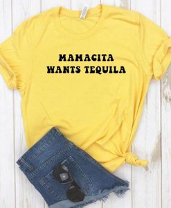 Mamacita Wants Tequila T Shirt SR13J0