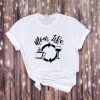 Mom Life Tshirt EL23J0