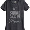 My Squad Calls Me Mom Tshirt FD14J0