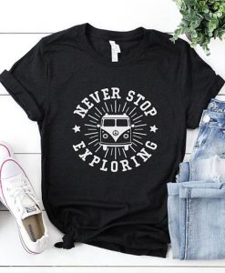 Never stop exploring Tshirt FD24J0