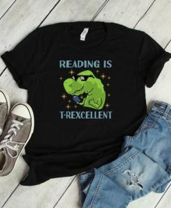 Reading Is Trexcelent Tshirt EL30J0