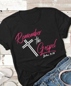 Remember The Gospel Tshirt FD22J0.jpg