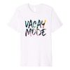 Vacay Mode Summer T shirt SR13J0