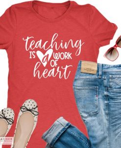 teaching is a work of heart Tshirt FD11J0