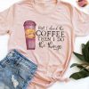 Coffee Then I Do Tshirt EL3F0