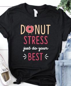 Donut Stress  T Shirt SR2F0