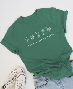 Grow Positive Thoughts tshirt FD3F0