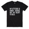 My Attitude Is T-Shirt MQ09J0