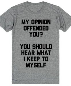 My Opinion Offended T-Shirt MQ09J0