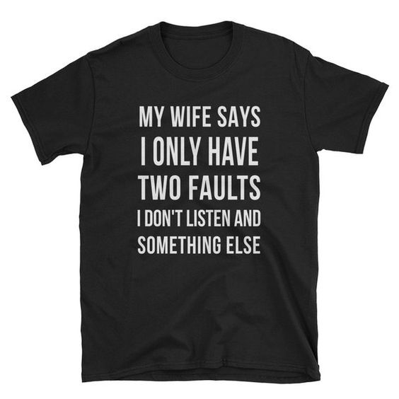 My Wife Says T-Shirt MQ09J0