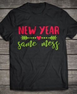 New Year Same T-Shirt ND5F0