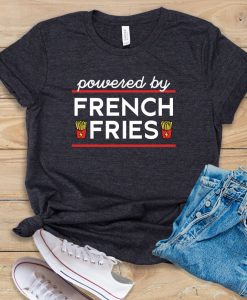 Powered By French Fries T Shirt SR2F0