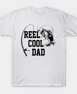 Reel cool dad T-Shirt MQ09J0