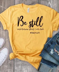 Be Still And Know That T Shirt AF21M0