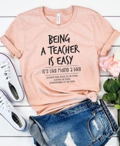 Being a Teacher is Easy T-shirt ZL4M0