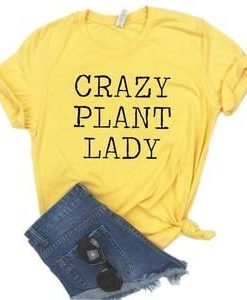 Crazy Plant Lady T Shirt LY24M0