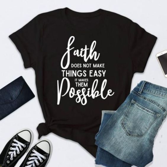 Faith Possible T Shirt LY24M0