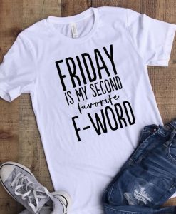 Friday is my Second T-shirt ZL4M0