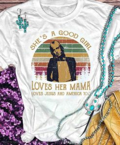 Good Girl Loves Her Mama T-Shirt AF21M0