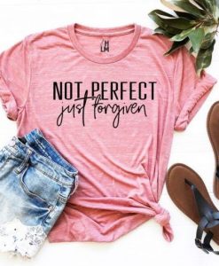 Not Perfect Just Forgiven T-shirt ZL4M0