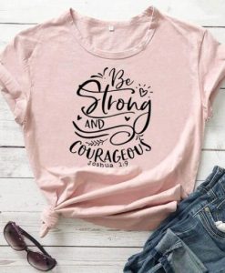 Strong and Courageous T Shirt ZL4M0