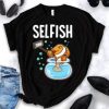 Funny Selfish Tshirt AS9A0