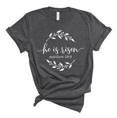 He Is Risen Tshirt AS9A0