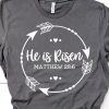 He is Risen Tshirt RF14A0