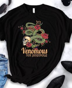 It’s Venomous Not Poisonous Tshirt AS9A0