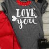 Love You tshirt YN3A0