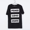 Peace Love Skate T-Shirt ND10A0