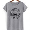 Coffee Before Talkie T Shirt SE12JN0