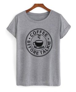 Coffee Before Talkie T Shirt SE12JN0