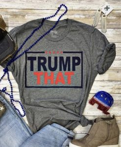 Trump that T Shirt SE11JN0