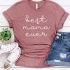 Best Mama Ever T Shirt SP4JL0