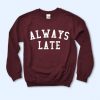 Always Late Sweatshirt AL22AG0