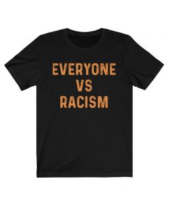 Everyone VS Racism T-Shirt AL31AG0