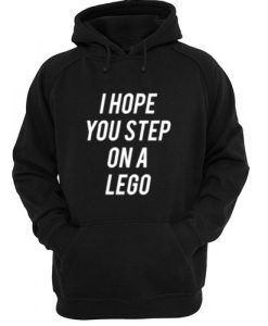 I Hope You Step On A Lego Hoodie AL13AG0